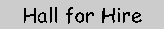 Text Box: Hall for Hire